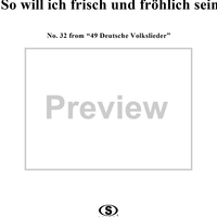 So will ich frisch und fröhlich sein - No. 32 from "49 Deutsche Volkslieder"  WoO 33