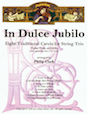 In Dulce Jubilo - Eight Traditional Carols for String Trio - Score