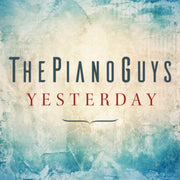 Yesterday (As performed by the Piano Guys)