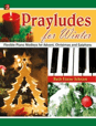 Prayludes for Winter - Flexible Piano Medleys for Advent, Christmas and Epiphany