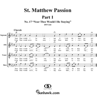 St. Matthew Passion: Part I, No. 17, "Near Thee Would I Be Staying"