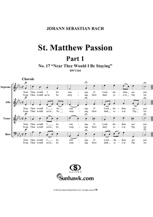 St. Matthew Passion: Part I, No. 17, "Near Thee Would I Be Staying"