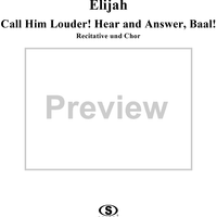Call Him Louder!  Hear and Answer, Baal! - No. 13 from "Elijah", part 1