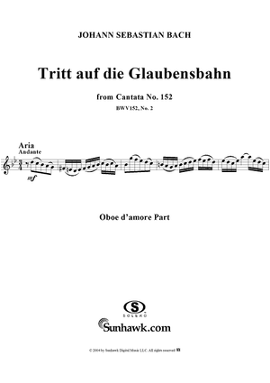 "Tritt auf die Glaubensbahn", Aria, No. 2 from Cantata No. 152: "Tritt auf die Glaubensbahn" - Oboe d'amore