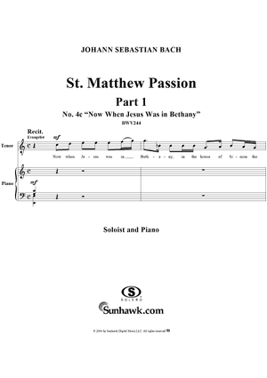 St. Matthew Passion: Part I, No. 4c, "Now When Jesus Was in Bethany"