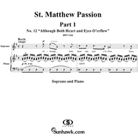 St. Matthew Passion: Part I, No. 12, "Although Both Heart and Eyes O'erflow"