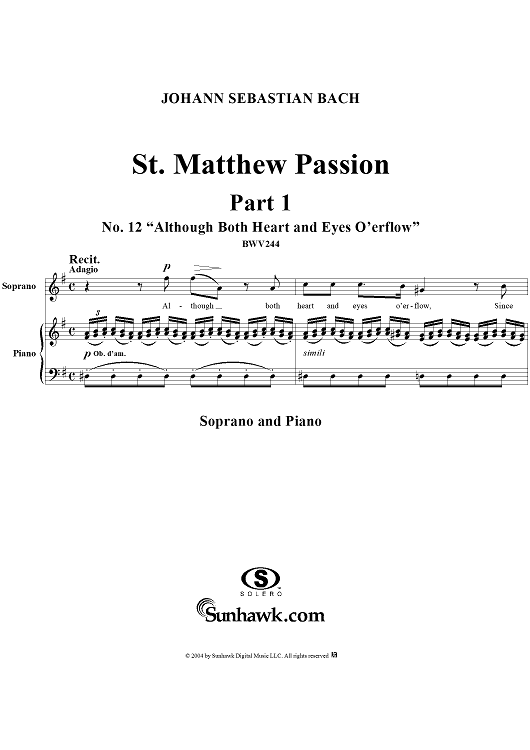 St. Matthew Passion: Part I, No. 12, "Although Both Heart and Eyes O'erflow"