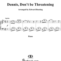 Dennis, Don't be Threatening