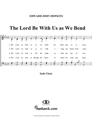 The Lord Be With Us as We Bend
