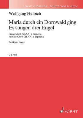 Maria durch ein Dornwald ging / Es sungen drei Engel - Choral Score