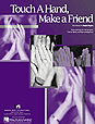 Touch A Hand, Make A Friend