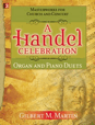 A Handel Celebration - Masterworks for Church and Concert