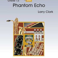 Phantom Echo - Clarinet 1 in B-flat
