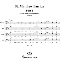 St. Matthew Passion: Part II, No. 46, "O Wondrous Love"