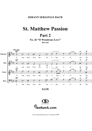 St. Matthew Passion: Part II, No. 46, "O Wondrous Love"