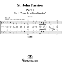 St. John Passion: Part I, No. 14, "Petrus, der nicht denkt zurück"