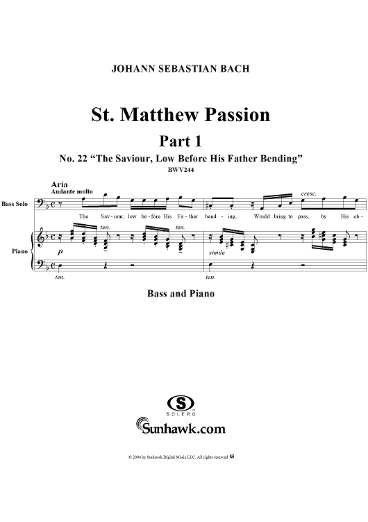 St. Matthew Passion: Part I, No. 22, "The Saviour, Low Before His Father Bending"