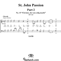 St. John Passion: Part II, No. 15, "Christus, der uns selig macht"