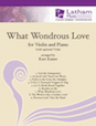 What Wondrous Love - for Violin and Piano