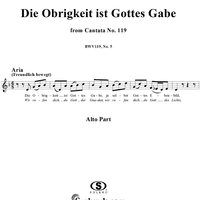 "Die Obrigkeit ist Gottes Gabe", Aria, No. 5 from Cantata No. 119: "Preise, Jerusalem, den Herrn" - Alto