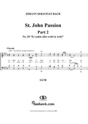 St. John Passion: Part II, No. 28, "Er nahm Alles wohl in acht"