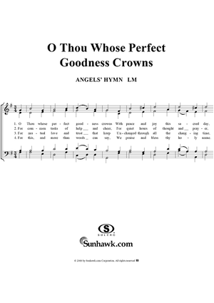 O Thou Whose Perfect Goodness Crowns