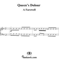 Queen's Dolour, A Farewell, in A Minor