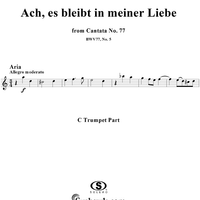 "Ach, es bleibt in meiner Liebe", Aria, No. 5 from Cantata No. 77: "Du sollst Gott, deinen Herren, lieben" - Trumpet in C
