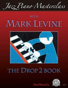 Jazz Piano Masterclass with Mark Levine - The Drop 2 Book