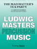 The Mad Hatter's Tea Party - for Percussion Ensemble - Percussion 3