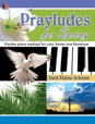 Prayludes for Spring - Flexible piano medleys for Lent, Easter and Pentecost