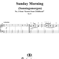 Sunday Morning - No. 3 from "Scenes from Childhood" Op. 62