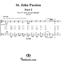 St. John Passion: Part II, No. 17, "Ach grosser König"
