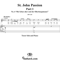 St. John Passion: Part I, No. 6, "Die Schar aber und der Oberhauptmann"