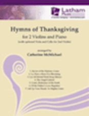 Hymns of Thanksgiving for 2 Violins and Piano - Optional Viola (for Violin 2)