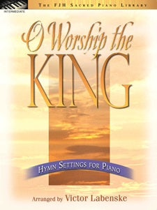 O Worship the King