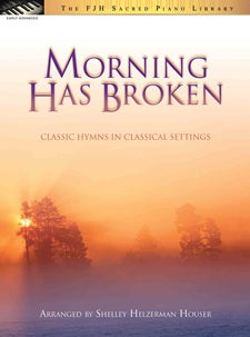 Morning Has Broken (Classic Hymns in Classical Settings)