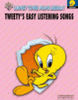 Tweety's Easy Listening Songs