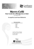 Merry Celli - Four Carols for Cello Quartet or Choir (with optional Bass) - Score