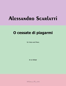 O cessate di piagarmi