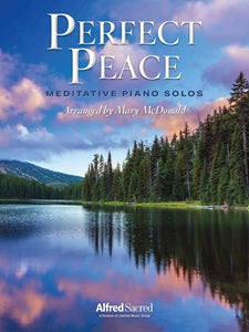 Perfect Peace - Meditative Piano Solos