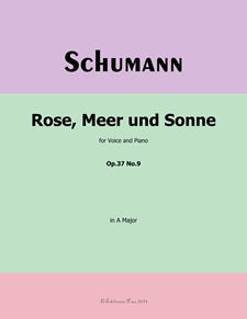 Rose, Meer und Sonne, Op. 37, No. 9