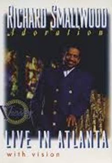 Richard Smallwood: Adoration - Live in Atlanta
