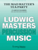 The Mad Hatter's Tea Party - for Percussion Ensemble - Score