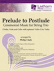 Prelude to Postlude: Ceremonial Music for String Trio