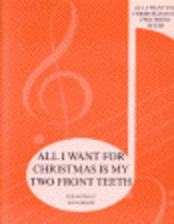 All I Want For Christmas Is My Two Front Teeth