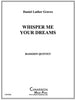 Whisper Me Your Dreams - Score