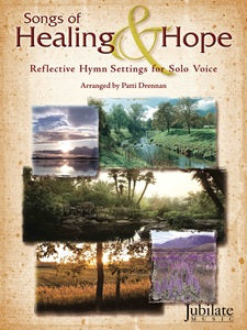 Songs of Healing & Hope - Reflective Hymn Settings for Solo Voice