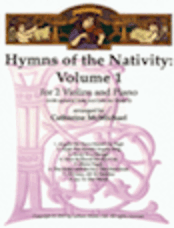 Hymns of the Nativity: Vol. 1 for 2 Violins and Piano