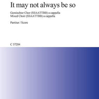 It may not always be so - Choral Score